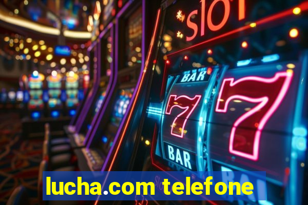 lucha.com telefone